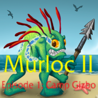 Murloc 2 Episode 1: Camp Gizbo