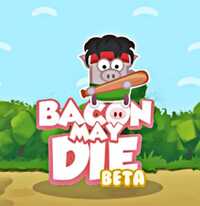 Bacon May Die Beta