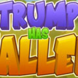 Trump Has Fallen